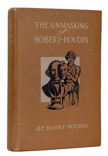 Houdini, Harry. The Unmasking of Robert-Houdin. New York, 1908. First Edition. Pictorial brown cloth