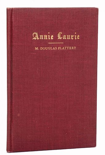 [Houdini, Harry] Flattery, Douglas. Annie Laurie [Inscribed to Houdini]. Boston, 1913. PublisherНs c
