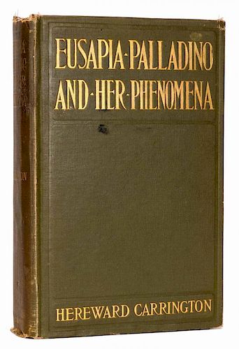 Carrington, Hereward. Eusapia Palladino and Her Phenomena. New York: B.W. Dodge, 1909. AuthorНs Copy
