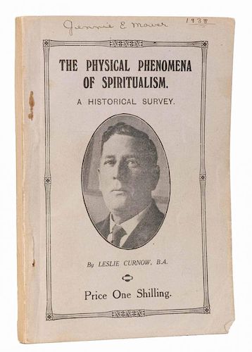 Curnow, Leslie. The Physical Phenomena of Spiritualism. Manchester, 1925. Pictorial wrappers. 8vo. E