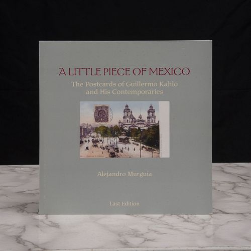 Murguía, Alejandro. A little piece of México, the post cards of Guillermo Kahlo and his contemporaries. Piezas: 26.