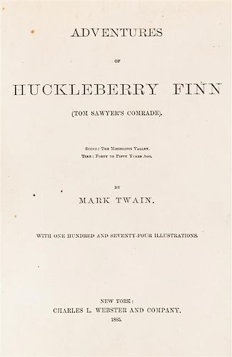 (CLEMENS, SAMUEL) TWAIN, MARK. The Adventures of Huckleberry Finn. Boston, 1885. First US edition, early issue.