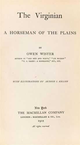 * WISTER, OWEN. The Virginian. A Horseman of the Plains. New York, 1902. First edition.