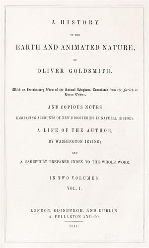 GOLDSMITH, OLIVER. A History of the Earth and Animated Nature. London, 1847. 2 vols.