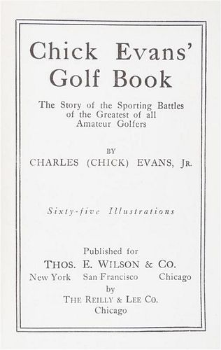 * (GOLF) EVANS, CHICK. Chick Evans' Golf Book. NY, 1921. Signed.