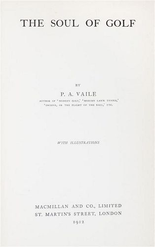 (GOLF) VAILE, P.A.  The Soul of Golf. London, 1912. First edition.