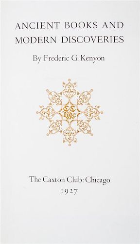 * (CHICAGO, CAXTON CLUB) KENYON. Ancient Books and Modern Discoveries. Chicago, 1927.  Speaker's Copy.