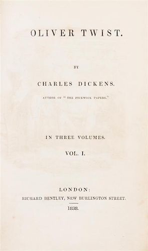 DICKENS, CHARLES. Oliver Twist. London, 1838. 3 vols. First edition, third issue, first state.