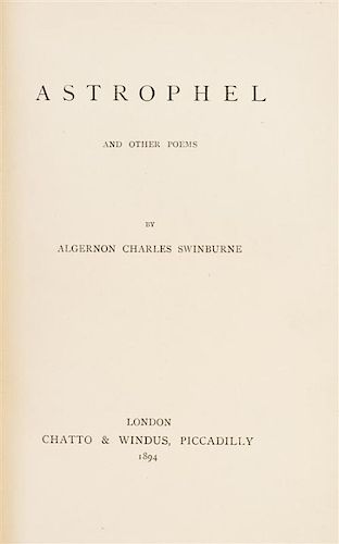 * SWINBURNE, ALGERNON CHARLES. Astrophel and Other Poems. London, 1894. First edition.