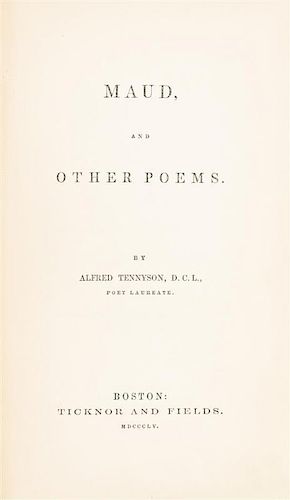 TENNYSON, ALFRED, LORD. Maud, and Other Poems. Boston, 1855. First American edition.