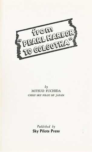 (WWII) FUCHIDA, MITSUO. From Pearl Harbor to Golgotha. (San Jose, CA), (1953). First edition, inscribed.