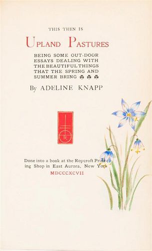 * (HUBBARD, ELBERT) KNAPP, ADELINE. This Then is Upland Pastures. New York, 1897. First ed., limited, initialled by Hubbard. Ill