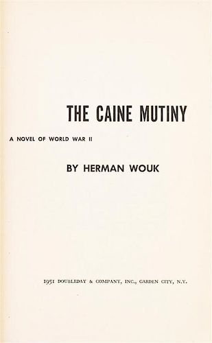 WOUK, HERMAN. The Caine Mutiny: a Novel of World War II. Garden City, NY, 1951. First edition.