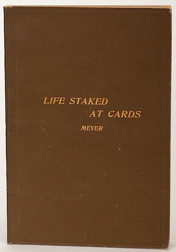 Meyer, Henry. Life Staked at Cards. New York