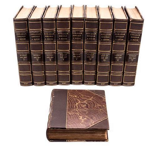 (LINCOLN, ABRAHAM) NICOLAY, JOHN AND JOHN HAY, ed. Abraham Lincoln: A History. NY, 1904. 10 vols.