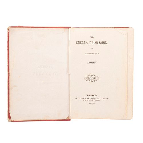 Orozco y Berra, Fernando. La Guerra de 30 Años. México: Imprenta de Vicente García y Torres, 1850. priomera edición.