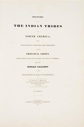 MCKENNEY, THOMAS L. AND JAMES HALL. History of the Indian Tribes of N. America... Phil., 1838, 1844. 3 v. 1st ed. Louis Philippe