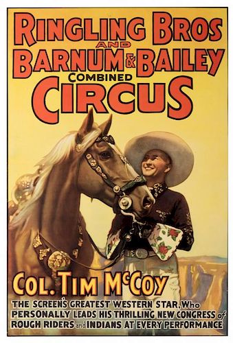Ringling Bros and Barnum & Bailey Combined Circus. Col. Tim McCoy. The Screen's Greatest Western Star, Who Personally Leads His Thrilling New Congress