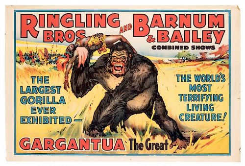 Ringling Brothers and Barnum & Bailey Combined Shows. Gargantua. The World's Most Terrifying Living Creature.