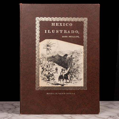 Phillips, John. México Ilustrado. México: Editorial del Valle de México, 1976. 26 láminas. Edición facsimilar. Ed. de 2,000 ejemplares.