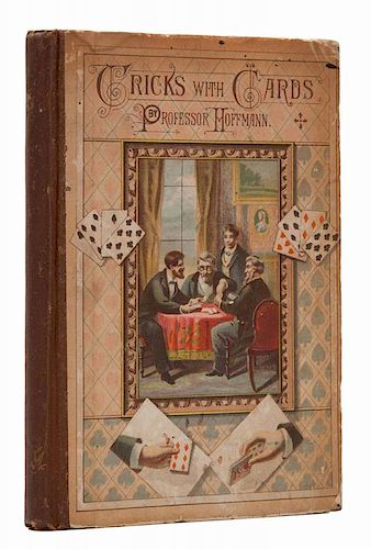 Hoffmann, Professor (Angelo Lewis). Tricks with Cards. London, ca. 1884. First Edition. Scarce variant with publisher's color lithographed pictorial b