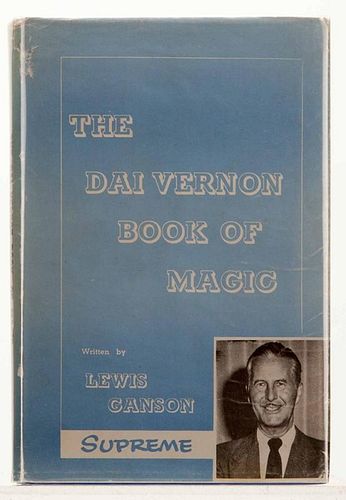 Ganson, Lewis. The Dai Vernon Book of Magic. London: Harry Stanley, (1978). Cloth with jacket. Illustrated. 8vo. Inscribed and signed on the flyleaf b