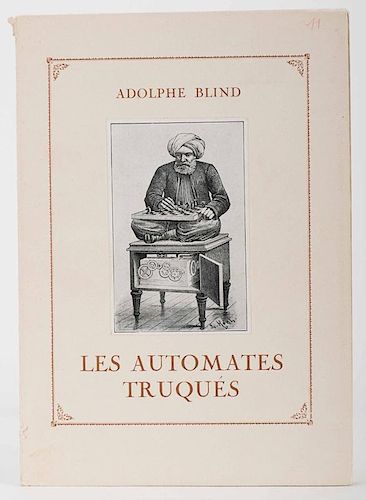 Blind, Adolphe. Les Automates TruquŽs [Author's Copy]. Paris, 1927. Publisher's wrappers with illustration of Ajeeb the chess-playing automaton laid 
