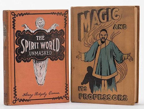Evans, Henry Ridgely. Lot of Two Antiquarian Magic Books. Including Spirit World Unmasked (Chicago, 1897) and Magic and Its Professors (London, 1902).