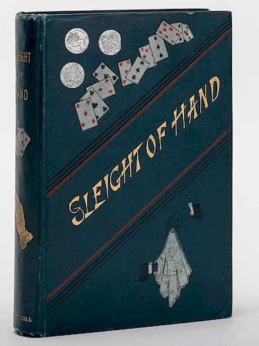 Sachs, Edwin. Sleight of Hand. London: Upcott Gill, ca. 1885. Second edition. Publisher's pictorial green cloth stamped in five colors. Illustrated. 8