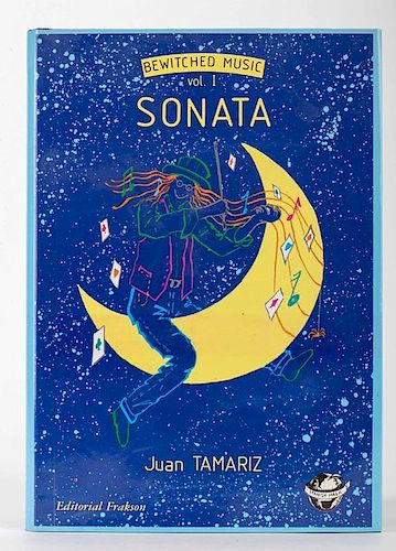 Tamariz, Juan. Bewitched Music Volume 1: Sonata. Madrid: Editorial Frakson Magic Books, 1988. Cloth, with dust-wrapper. Illustrated. 8vo. Fine.