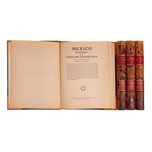 Palavicini, Félix F.  México Historia de su Evolución Constructiva. México: Editorial "Libro, S. de R. L.", 1945. Tomos I-IV. Piezas: 4