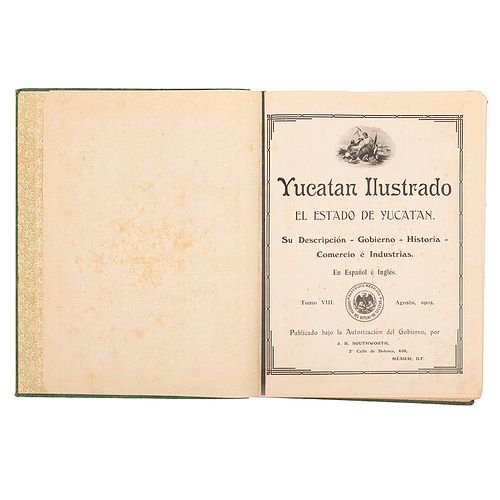 Southworth, J. R. Yucatén Ilustrado. El Estado de Yucatán. Liverpool, England: El Gobierno del Estado / Blake & Mackenzie, 1905. Ilustr