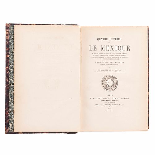Brasseur de Bourbourg, Charles - Étienne. Quatre Lettres sur le Mexique. Paris - México: F. Brachet - Juan Buxo, 1868.