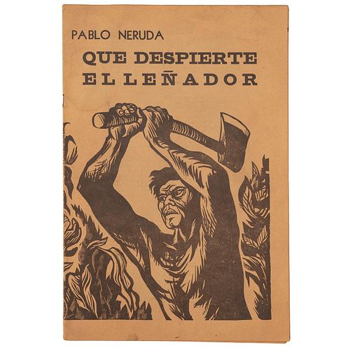 Neruda, Pablo. Que Despierte el Leñador. México: Ediciones del Comité Mexicano por la Paz, 1950. Grabados de Alberto Beltrán.