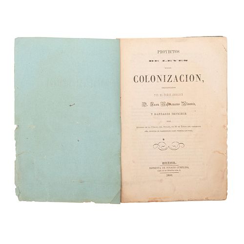 Almonte, Juan Nepomuceno.  Proyectos de Leyes Sobre Colonización. México Ignacio Cumplido, 1852.