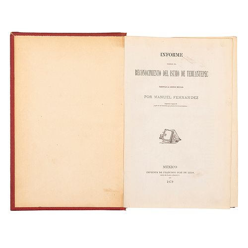 Fernández, Manuel / García Cubas, A. Reconocimiento del Istmo de Tehuantepec / Cuadro Geográfico. México; 1879 y 1884. 2 obras en 1 Vol