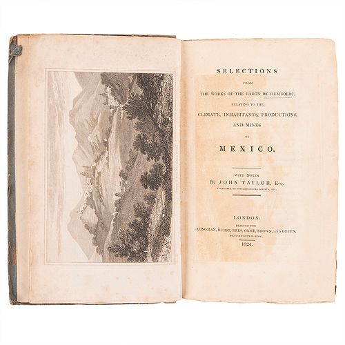 Humboldt, Alexander Von - Taylor, John. Selections from the Works of the Baron de Humboldt. Lndon: 1824. Primra edición.