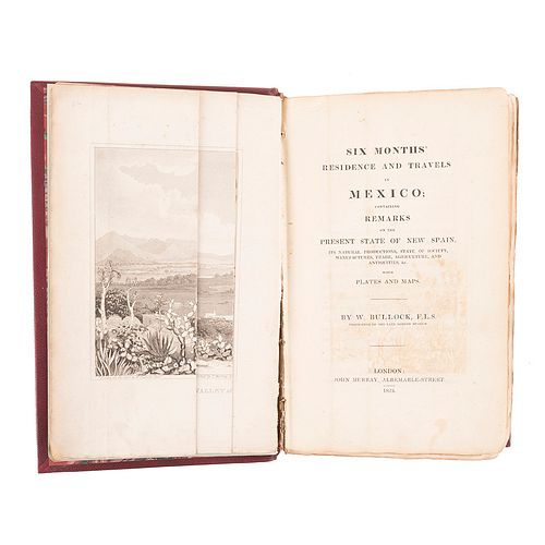 Bullock, William. Six Months' Residence and Travels in Mexico; Containing Remarks on the Present State of New Spain. London: 1824.