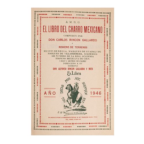 Rincón Gallardo y Romero de Terreros, Carlos. El Libro del Charro Mexicano. México: Imprenta Regis, 1946. Ilustrado.
