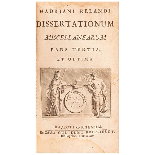 Relandi, Hadriani. Dissertationum Miiscellanearum. Trajecti ad Rhenum: Gulielmi Broedelet, 1706 / 1708. Tomos I-II en un volumen
