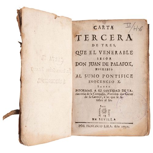 Carta Tercera de Tres, que el Venerable Señor Don Juan de Palafox y Mendoza Escribió al Sumo Pontífice Inocencio X. Sevilla: 1750.