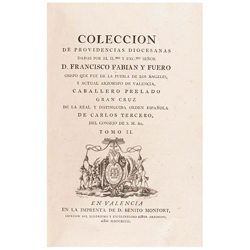 Fabian y Fuero, Francisco. Colección de Providencias Diocesanas. Valencia: Benito Monfort, 1792.  Tomo I-II. Pzs: 2.
