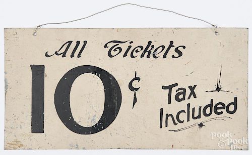 Double-sided painted tin sign, 19th c., inscribed All Tickets 10 cents, the other side inscribed