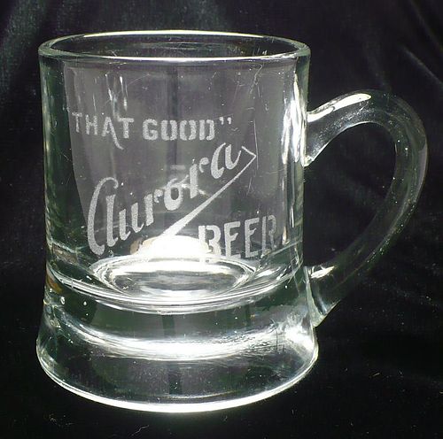 1908 Aurora Beer Glass Mug, Aurora, Illinois