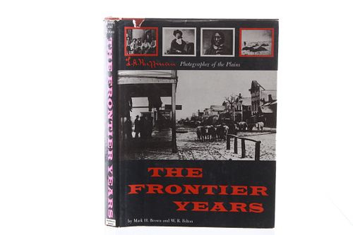 The Frontier Years  L.A. Huffman by Brown & Felton