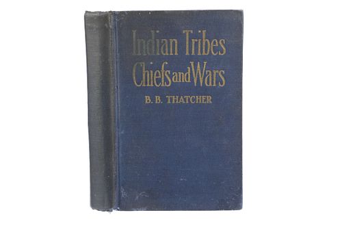 "Indian Tribes Chiefs and Wars" 1st Edition 1910