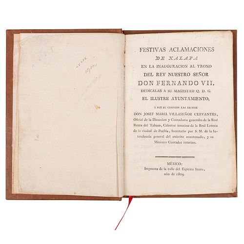Villaseñor Cervantes, Josef María. Festivas Aclamaciones de Xalapa en la Inauguración al Trono del Rey Fernando VII. México: 1809.