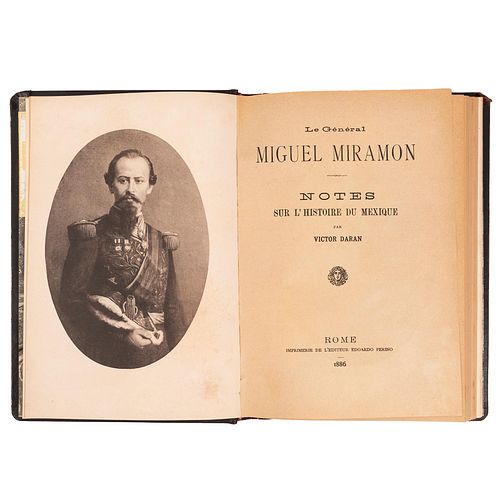 Daran, Victor. Le Général Miguel Miramón. Notes Sur l'Histoire du Mexique. Rome: Imprimerie de l´Éditeur Edoardo Perino,...