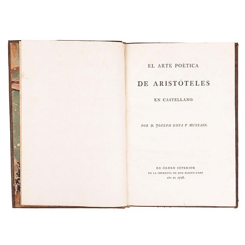 Goya y Muniain. El Arte Poética de Aristóteles en Castellano. Madrid: En la Imprenta de Benito Cano, 1798. 4o., 2 h. +...