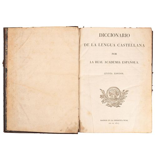 Real Academia Española. Diccionario de la Lengua Castellana. Madrid: En la Imprenta Real, 1817.  4o. marquilla, 3 h. +...